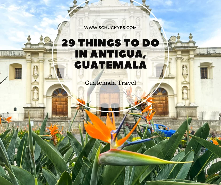 29 things to do in Antigua, Guatemala